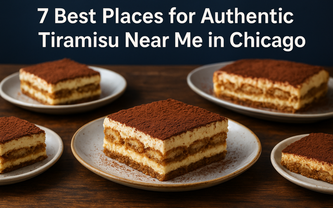 7 Best Places for Authentic Tiramisu Near Me in Chicago