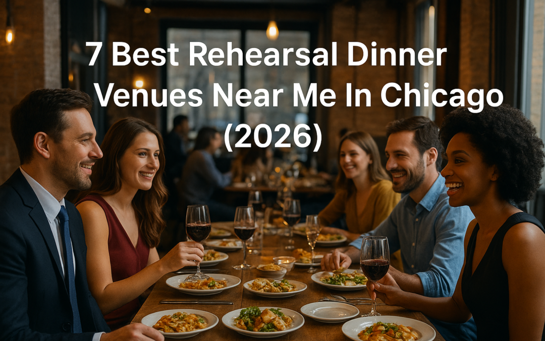 7 Best Rehearsal Dinner Venues Near Me In Chicago (2026)