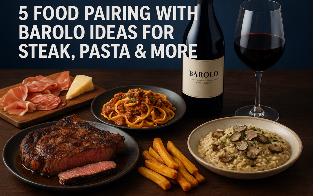 5 Food Pairing With Barolo Ideas for Steak, Pasta & More