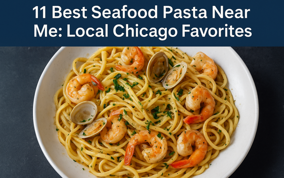 11 Best Seafood Pasta Near Me: Local Chicago Favorites