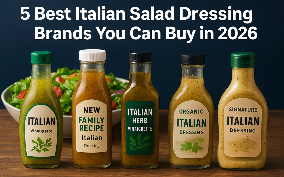 5 Best Italian Salad Dressing Brands You Can Buy In 2026
