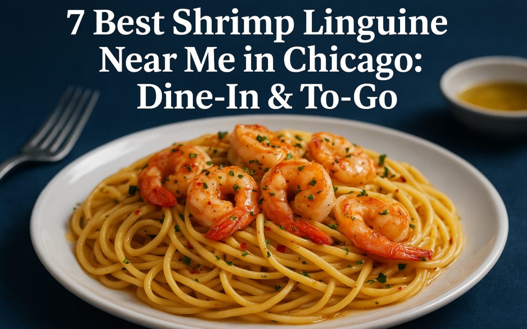 7 Best Shrimp Linguine Near Me in Chicago: Dine-In & To-Go